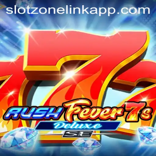 RushFever7sDeluxeSE: A Comprehensive Guide to the SlotZone Link App Experience
